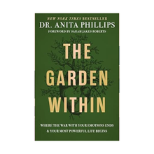  The Garden Within: Where the War with Your Emotions Ends and Your Most Powerful Life Begins